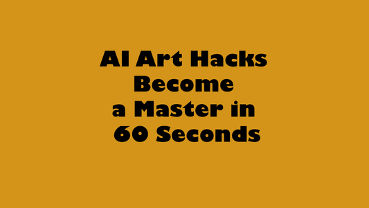 Video  - AI Art Hacks Become a Master in 60 Seconds