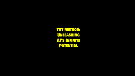 ToT Method: Unleashing AI's Infinite Potential